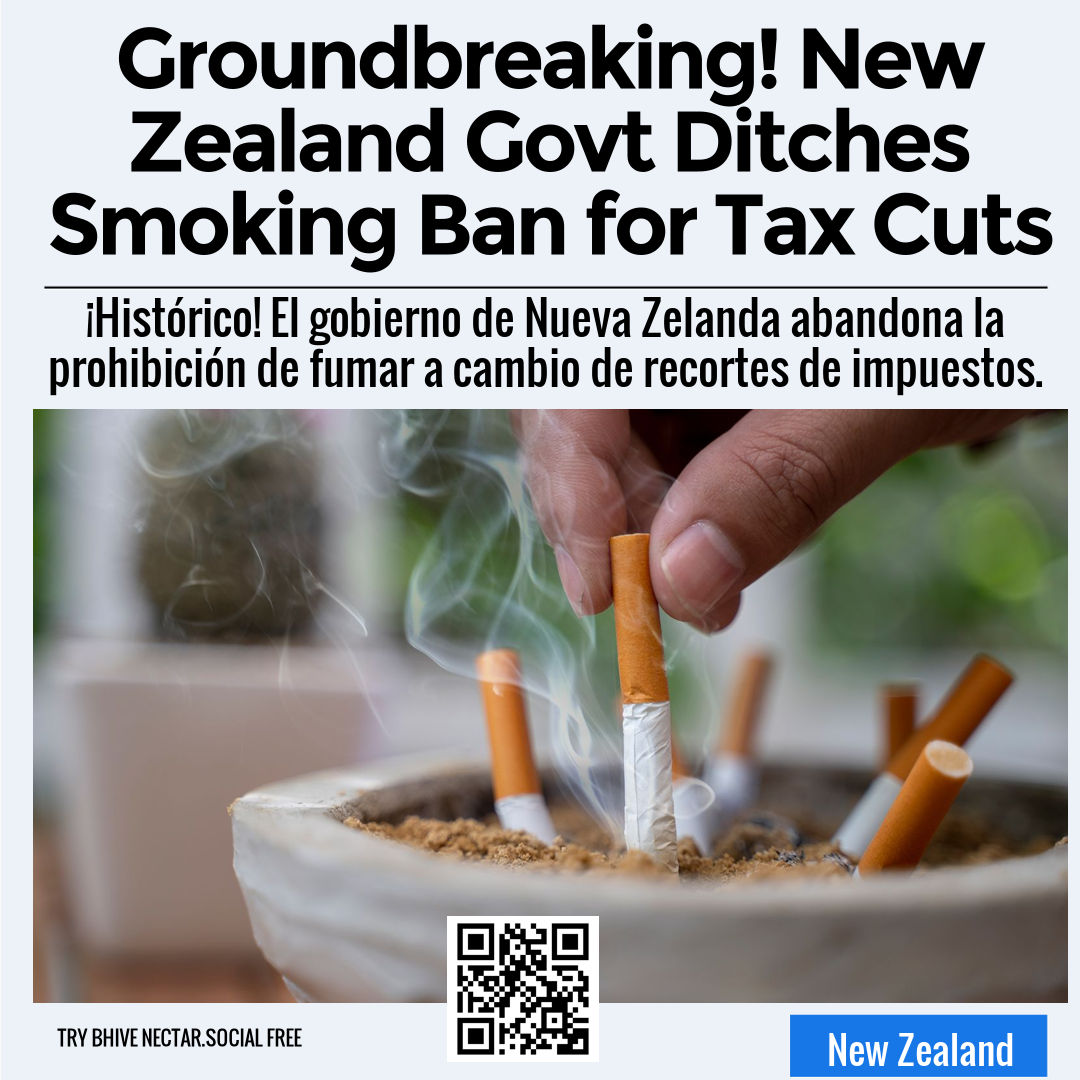 Groundbreaking! New Zealand Govt Ditches Smoking Ban for Tax Cuts