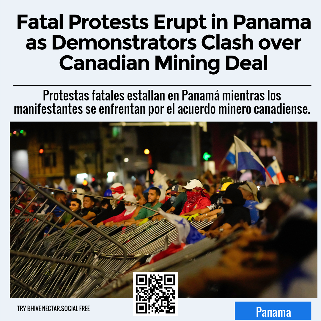 Fatal Protests Erupt in Panama as Demonstrators Clash over Canadian Mining Deal