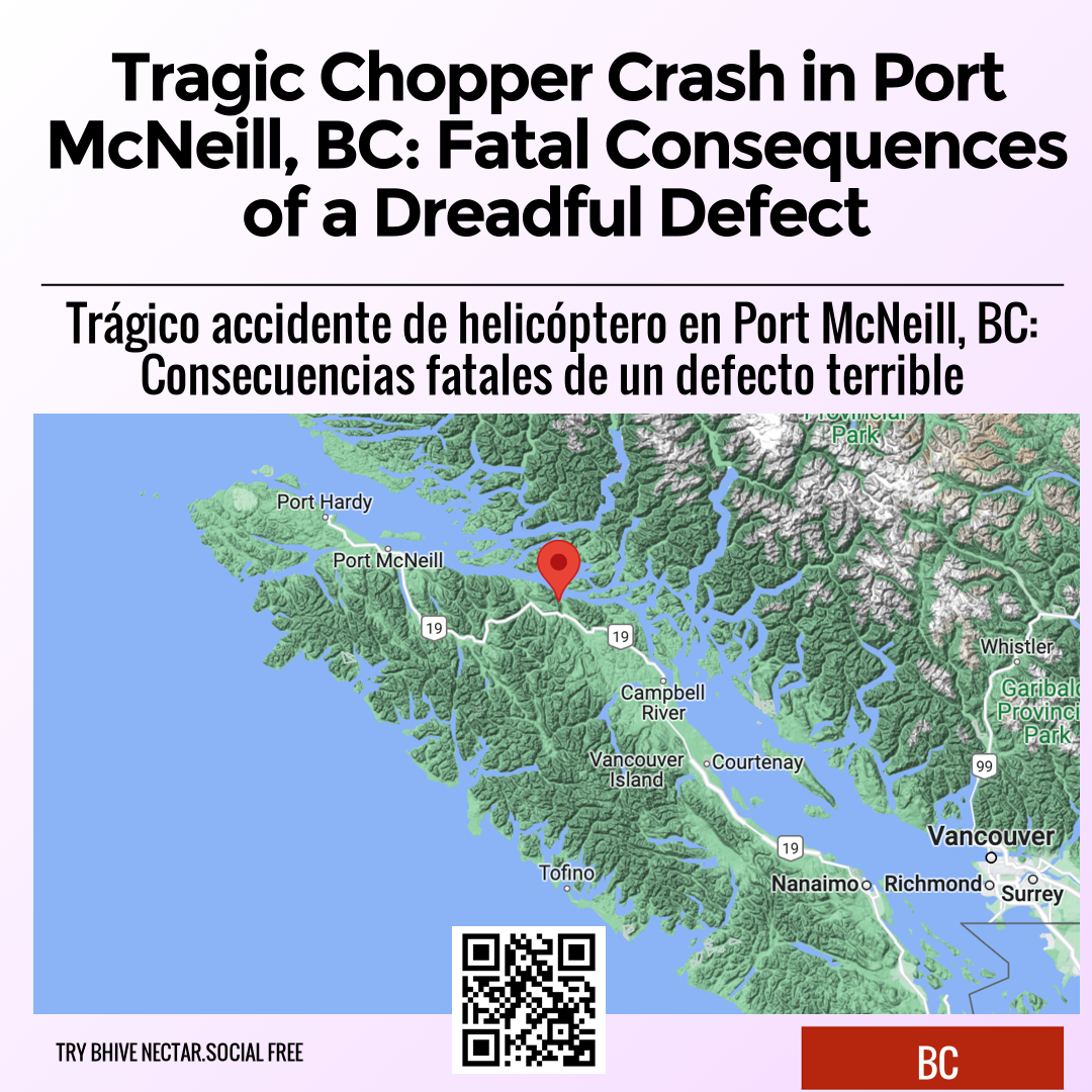 Tragic Chopper Crash in Port McNeill, BC: Fatal Consequences of a Dreadful Defect