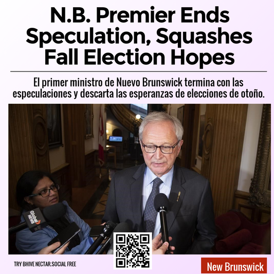 N.B. Premier Ends Speculation, Squashes Fall Election Hopes