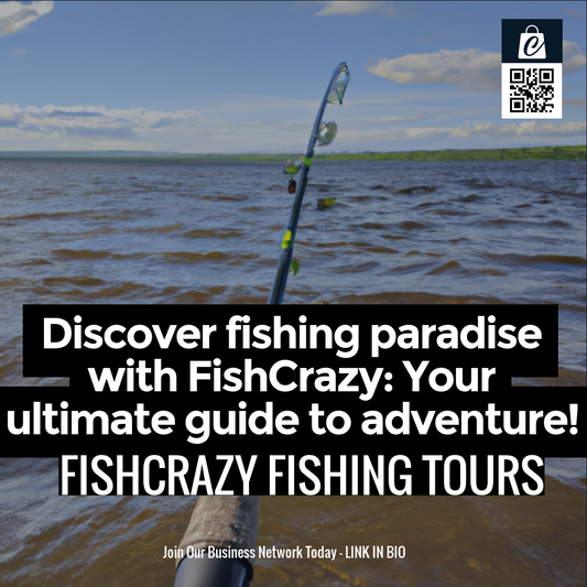 Discover fishing paradise with FishCrazy: Your ultimate guide to adventure!