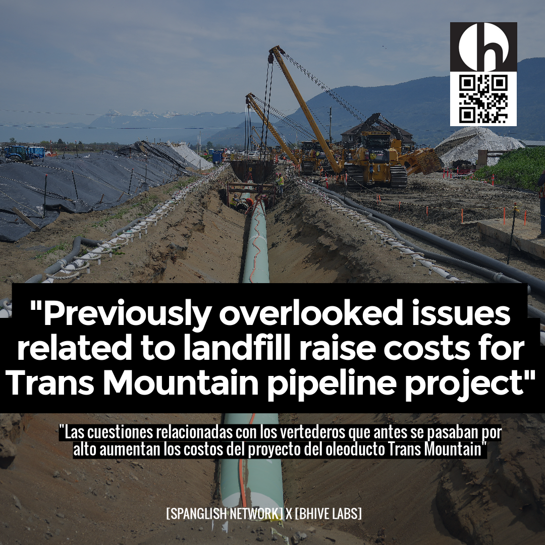 "Previously overlooked issues related to landfill raise costs for Trans Mountain pipeline project"