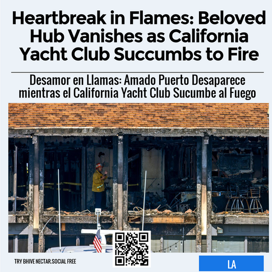 Heartbreak in Flames: Beloved Hub Vanishes as California Yacht Club Succumbs to Fire