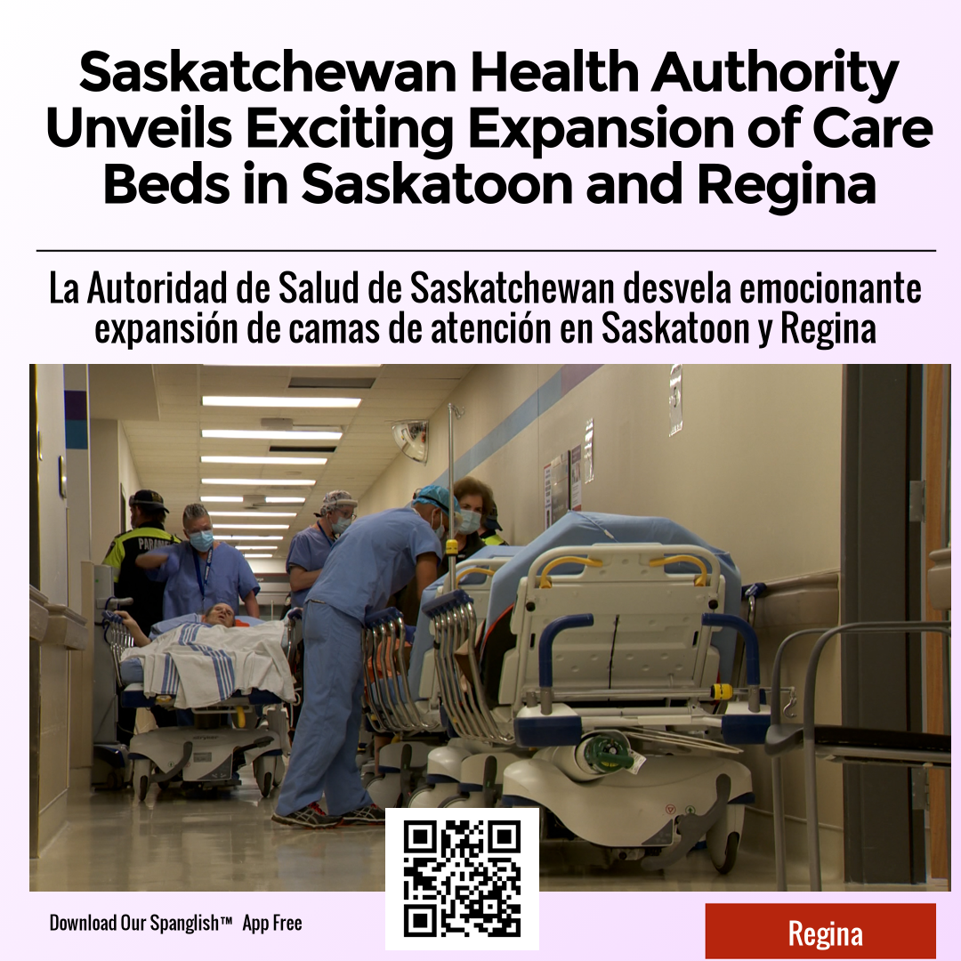 Saskatchewan Health Authority Unveils Exciting Expansion of Care Beds in Saskatoon and Regina