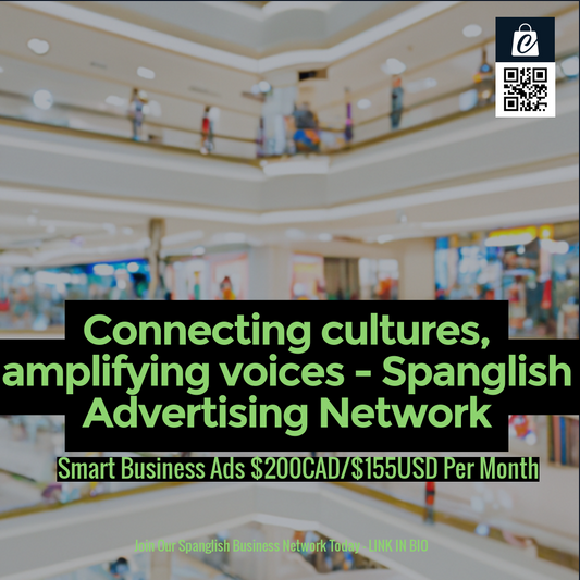 Connecting cultures, amplifying voices - Spanglish Advertising Network