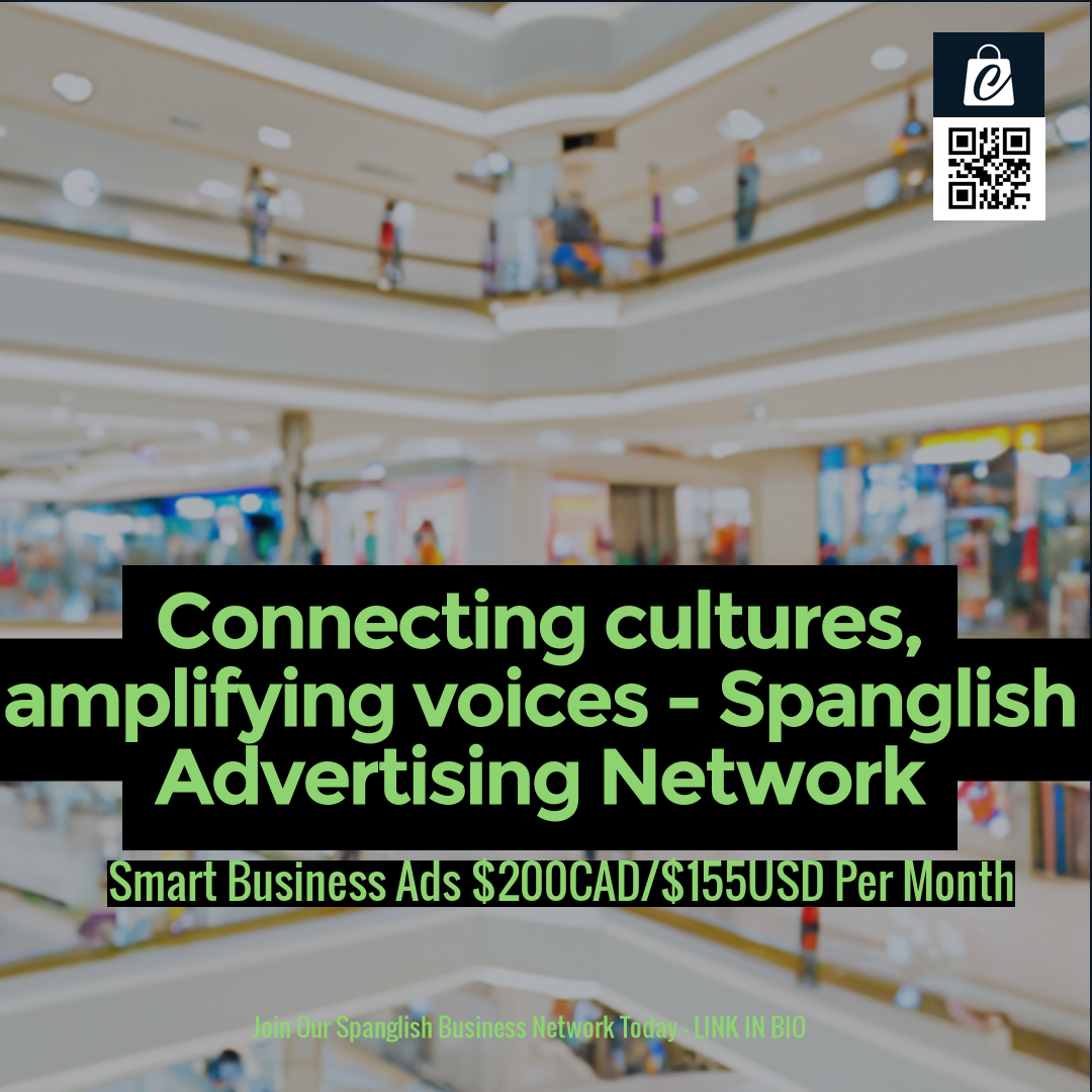 Connecting cultures, amplifying voices - Spanglish Advertising Network