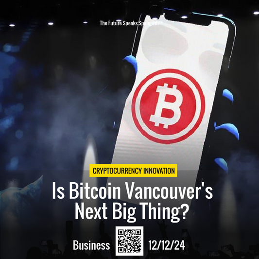 Vancouver Set to Embrace Bitcoin Revolution!