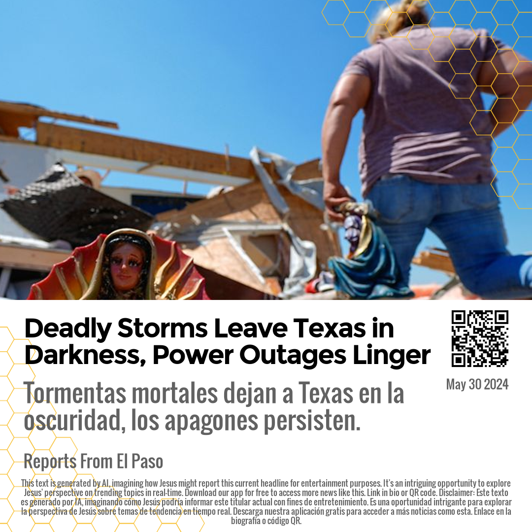 Deadly Storms Leave Texas in Darkness, Power Outages Linger