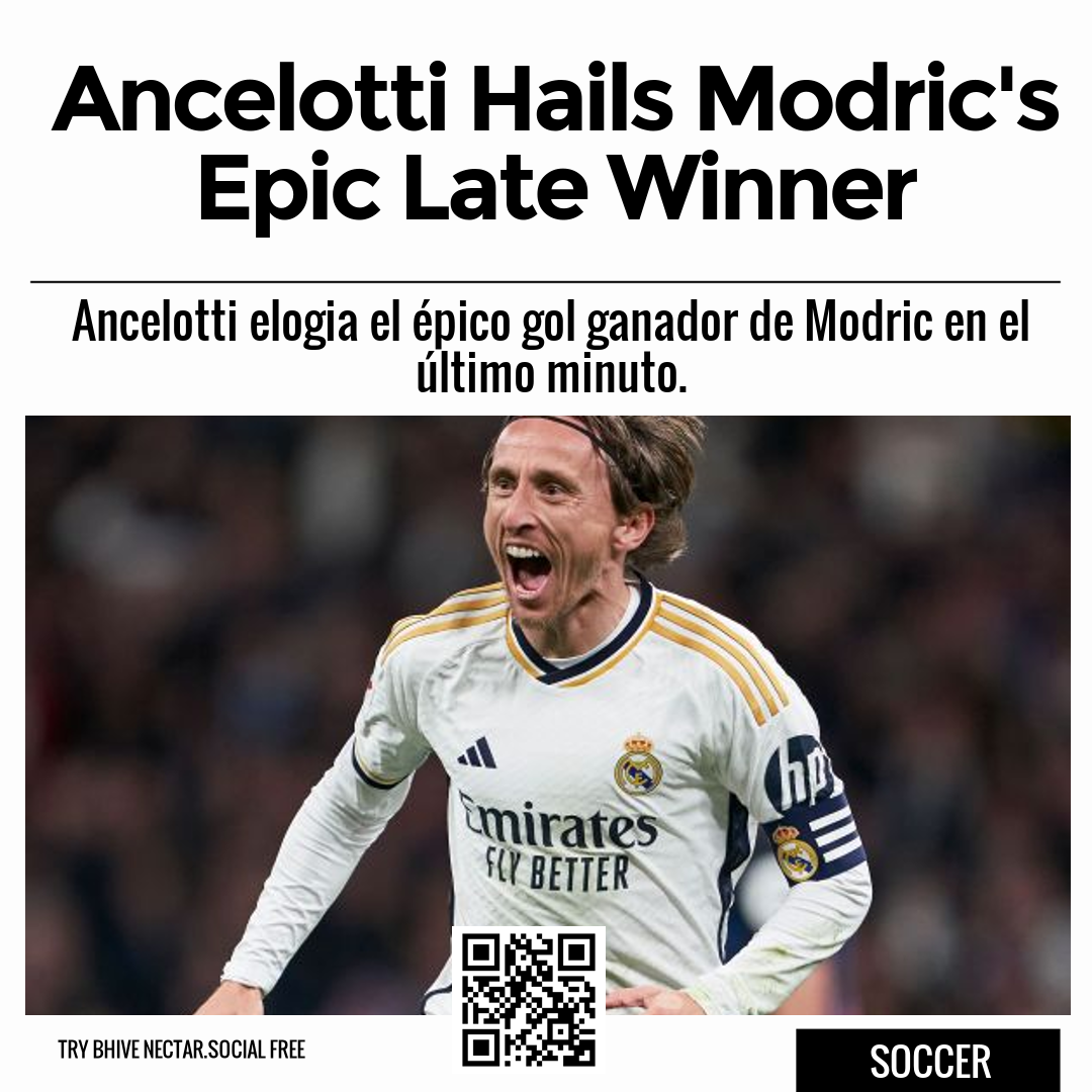 Ancelotti Hails Modric's Epic Late Winner