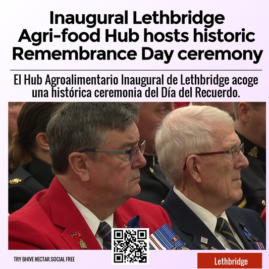 Inaugural Lethbridge Agri-food Hub hosts historic Remembrance Day ceremony