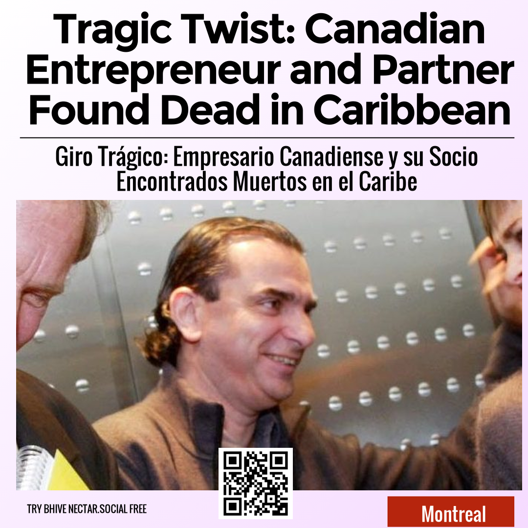 Tragic Twist: Canadian Entrepreneur and Partner Found Dead in Caribbean