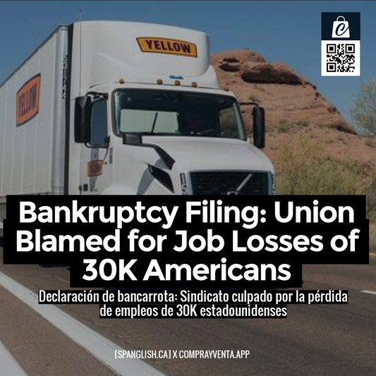 Bankruptcy Filing: Union Blamed for Job Losses of 30K Americans