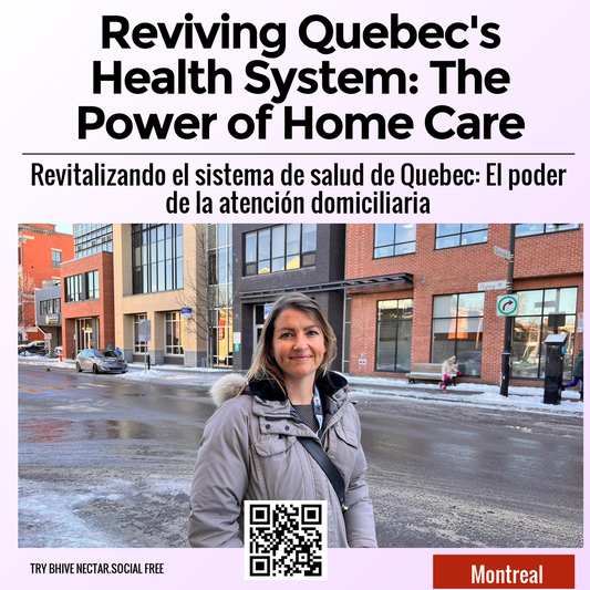 Reviving Quebec's Health System: The Power of Home Care