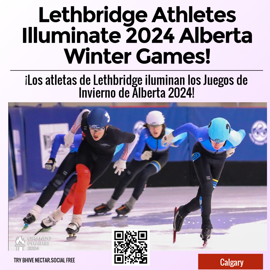 Lethbridge Athletes Illuminate 2024 Alberta Winter Games!