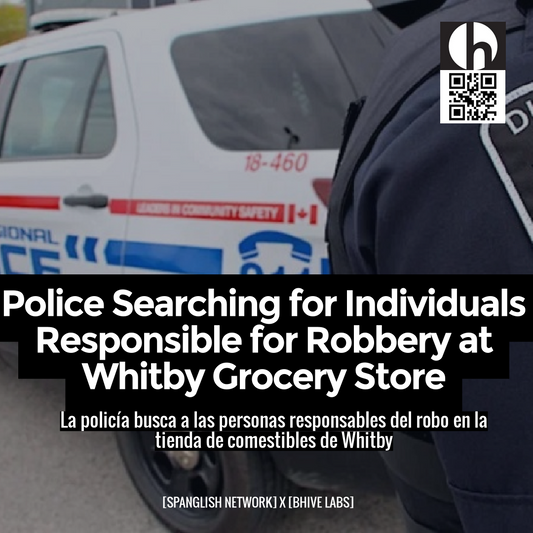 Police Searching for Individuals Responsible for Robbery at Whitby Grocery Store