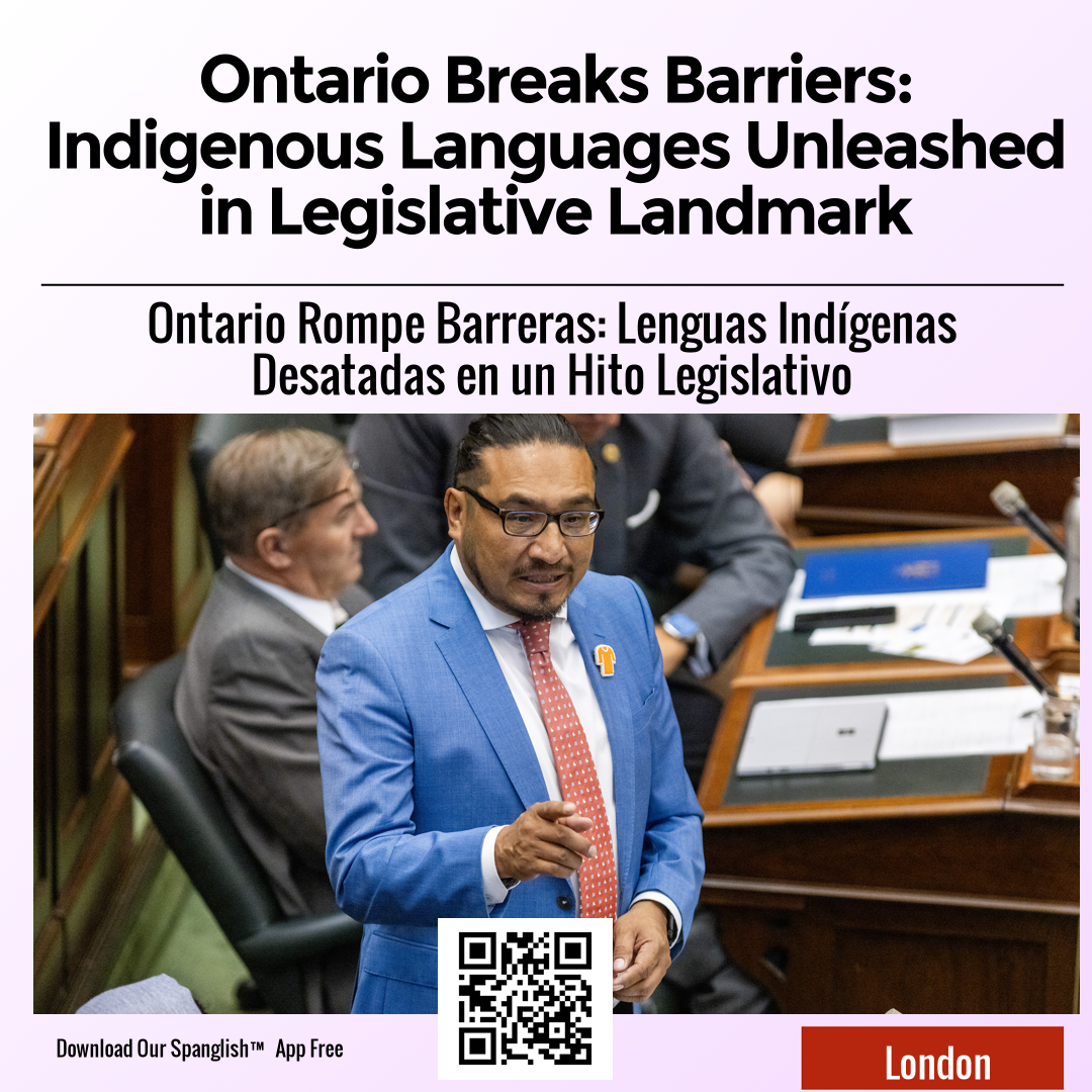 Ontario Breaks Barriers: Indigenous Languages Unleashed in Legislative Landmark