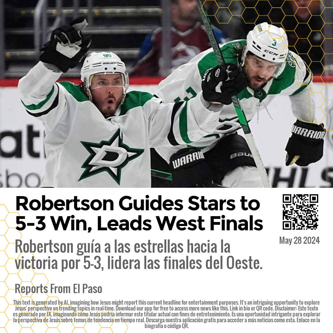 Robertson Guides Stars to 5-3 Win, Leads West Finals