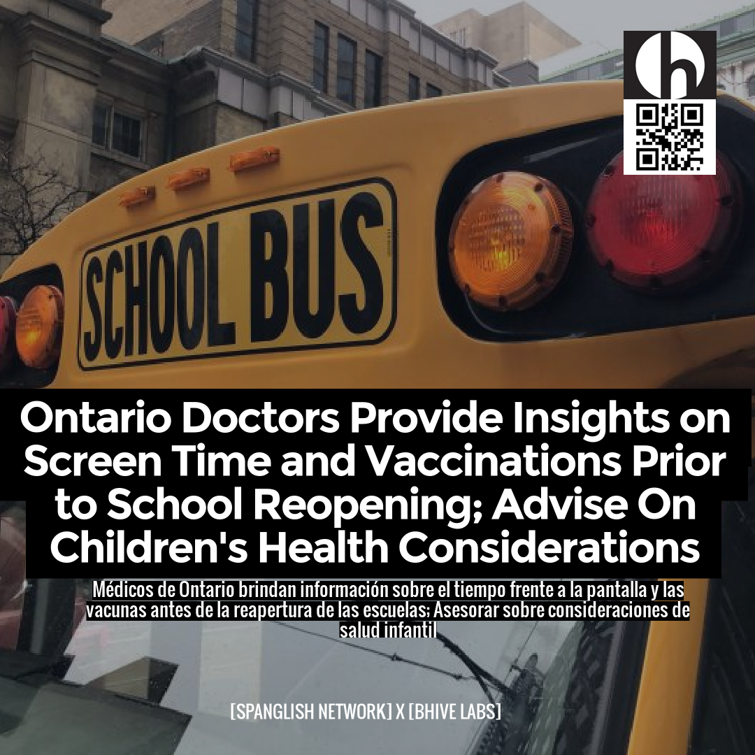 Ontario Doctors Provide Insights on Screen Time and Vaccinations Prior to School Reopening; Advise On Children's Health Considerations