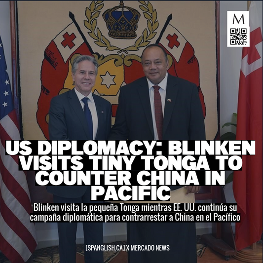 US Diplomacy: Blinken Visits Tiny Tonga to Counter China in Pacific