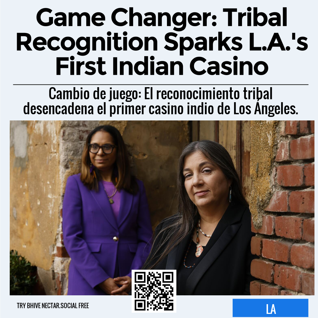 Game Changer: Tribal Recognition Sparks L.A.'s First Indian Casino