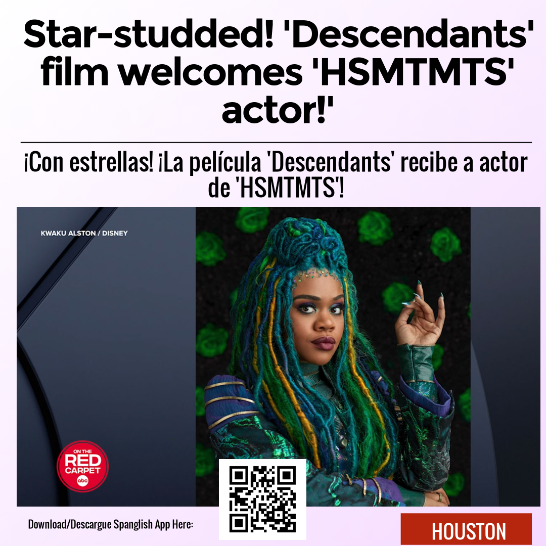 Star-studded! 'Descendants' film welcomes 'HSMTMTS' actor!'