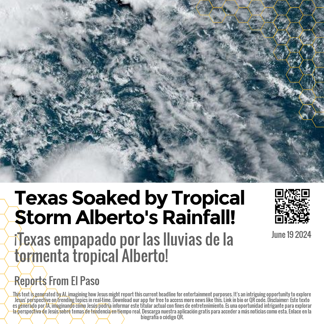 Texas Soaked by Tropical Storm Alberto's Rainfall!