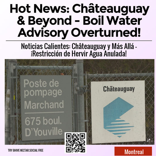 Hot News: Châteauguay & Beyond - Boil Water Advisory Overturned!