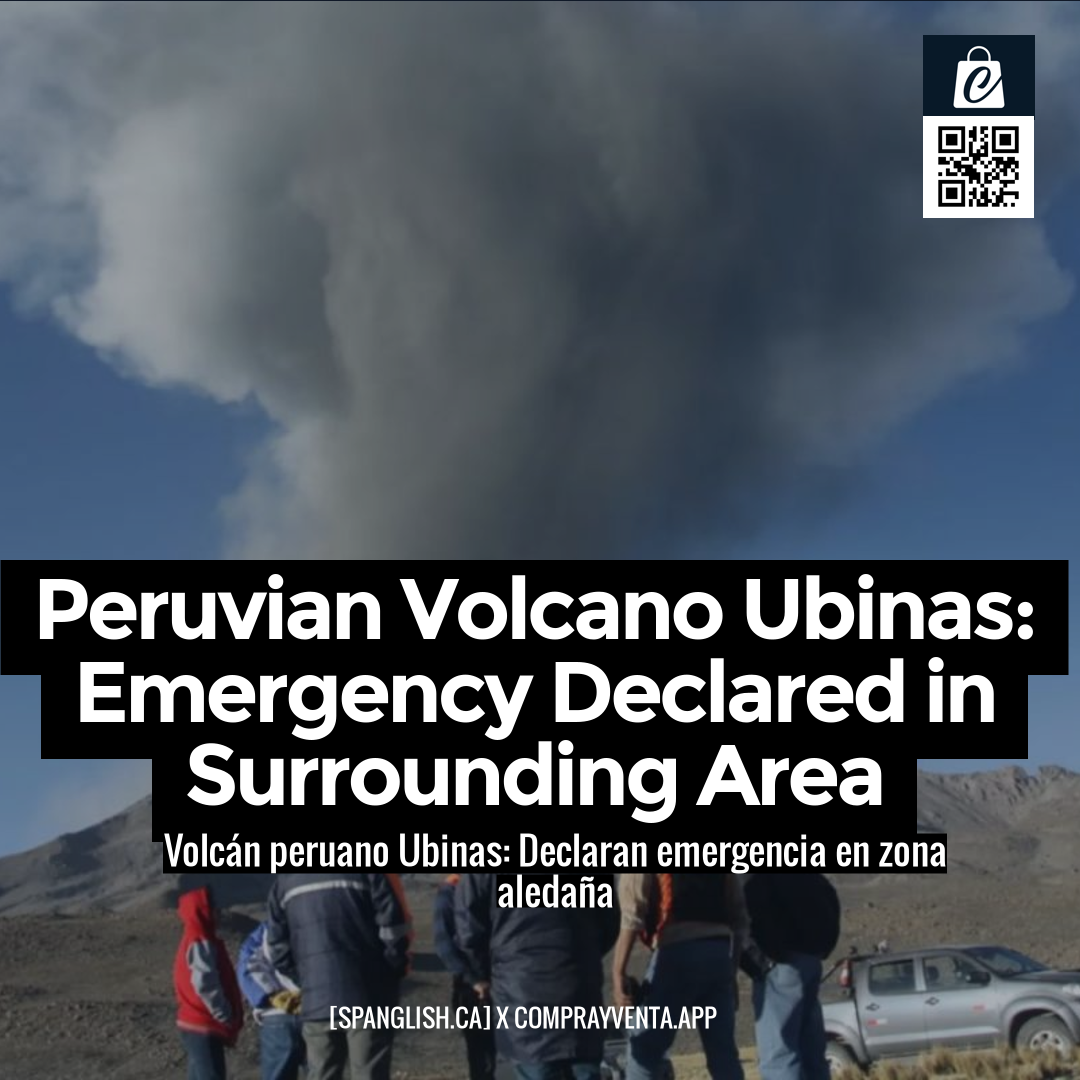 Peruvian Volcano Ubinas: Emergency Declared in Surrounding Area