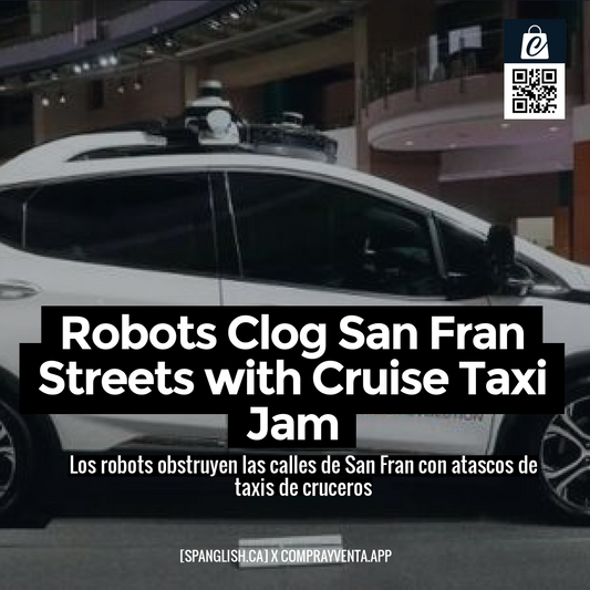 Robots Clog San Fran Streets with Cruise Taxi Jam