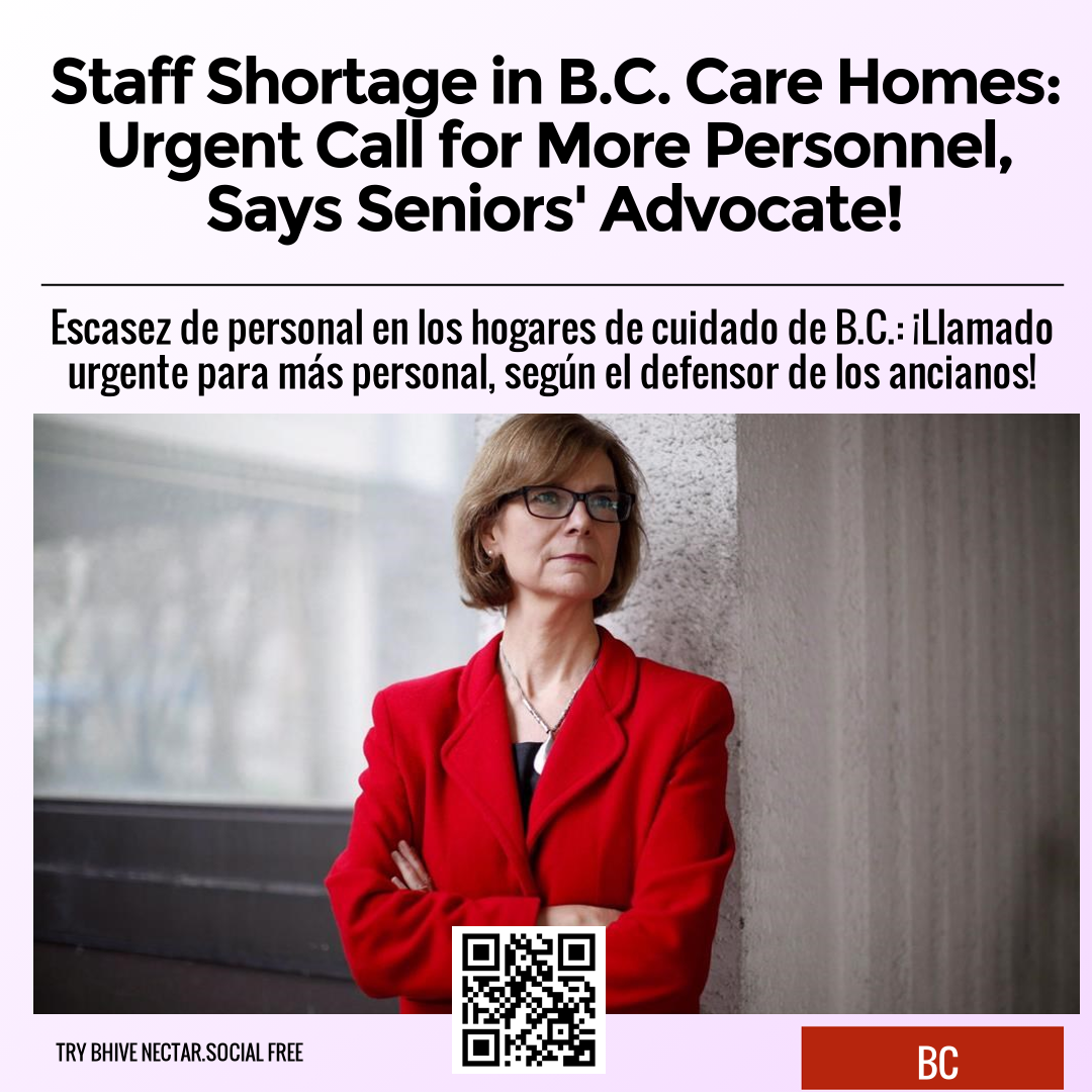 Staff Shortage in B.C. Care Homes: Urgent Call for More Personnel, Says Seniors' Advocate!