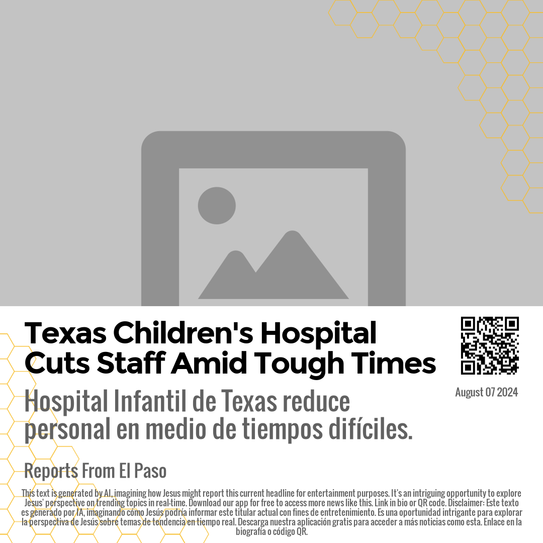 Texas Children's Hospital Cuts Staff Amid Tough Times