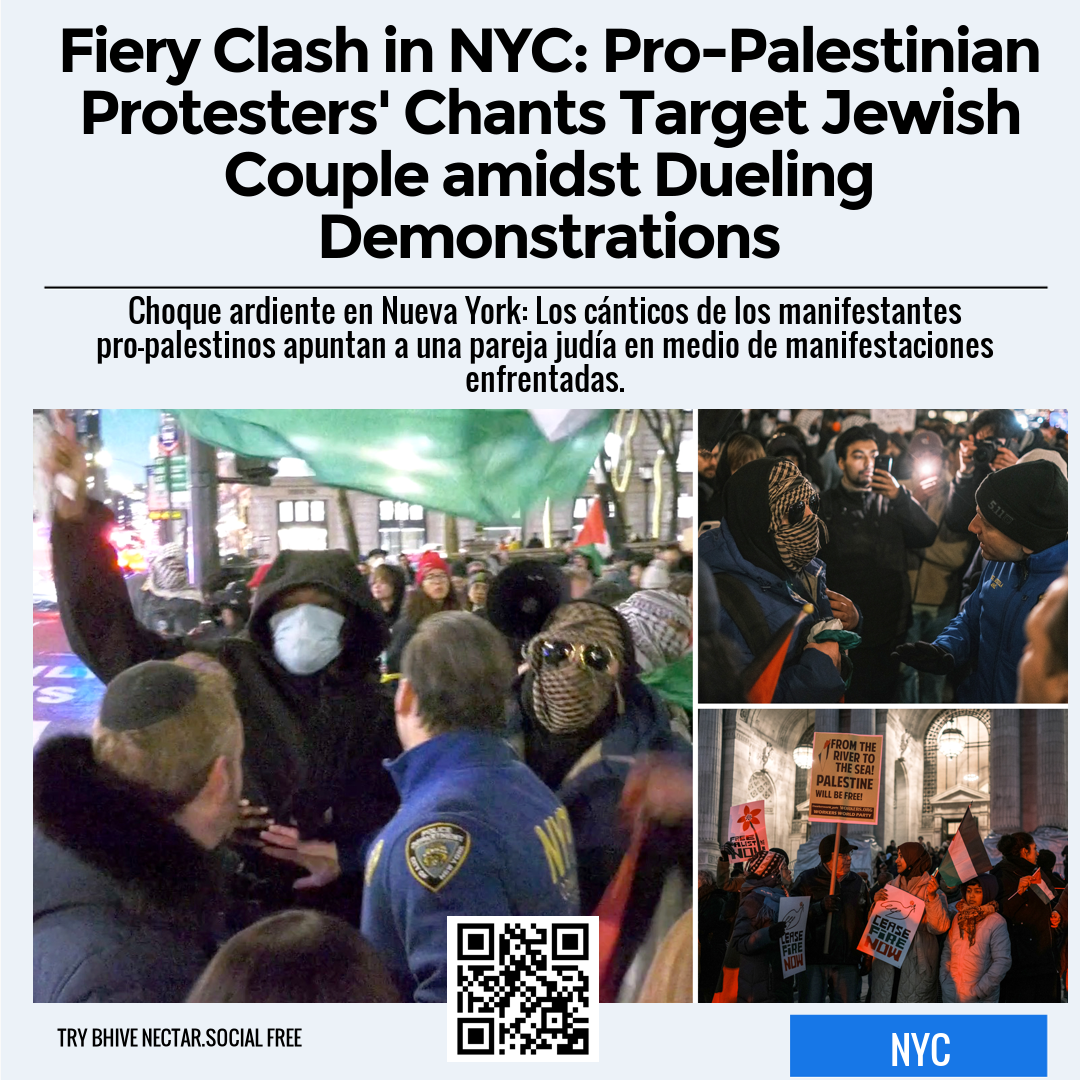 Fiery Clash in NYC: Pro-Palestinian Protesters' Chants Target Jewish Couple amidst Dueling Demonstrations