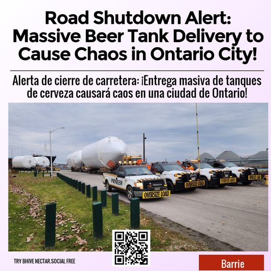 Road Shutdown Alert: Massive Beer Tank Delivery to Cause Chaos in Ontario City!