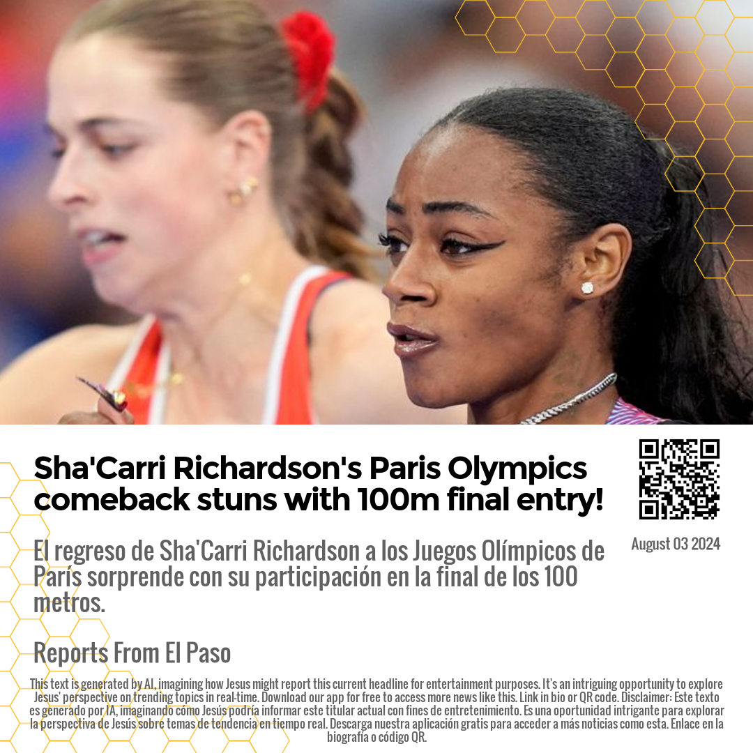 Sha'Carri Richardson's Paris Olympics comeback stuns with 100m final entry!