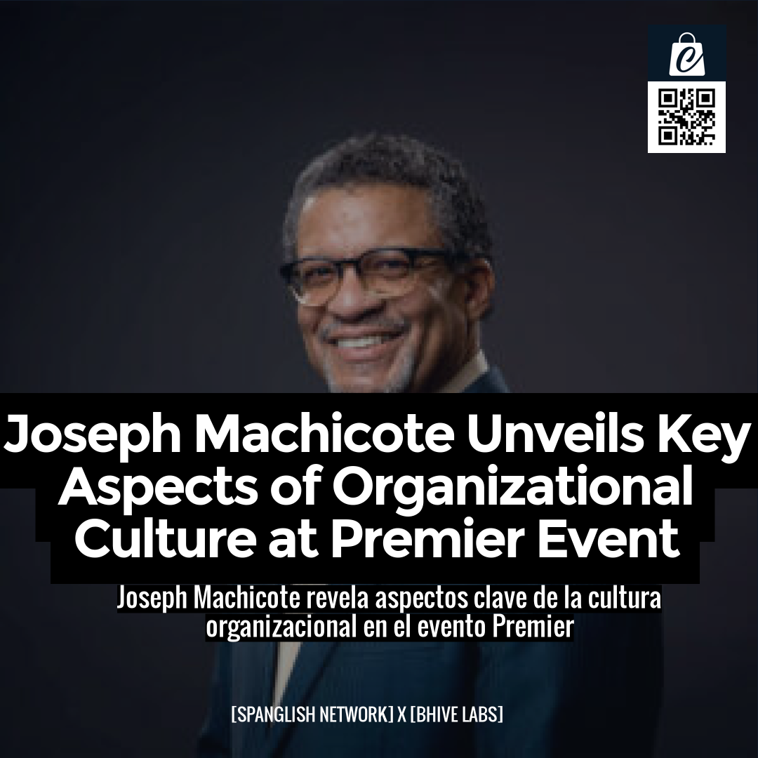 Joseph Machicote Unveils Key Aspects of Organizational Culture at Premier Event