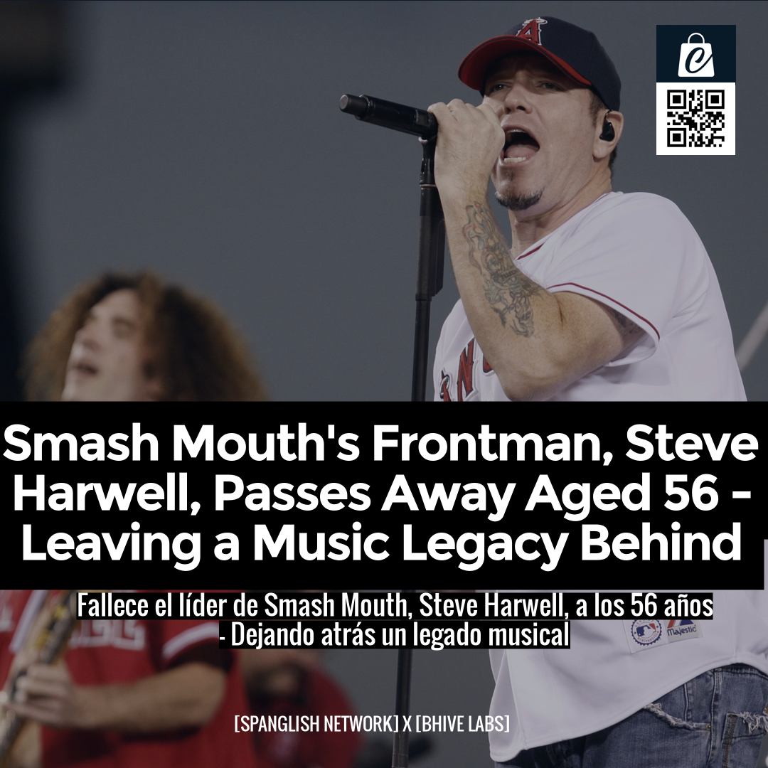 Smash Mouth's Frontman, Steve Harwell, Passes Away Aged 56 - Leaving a Music Legacy Behind