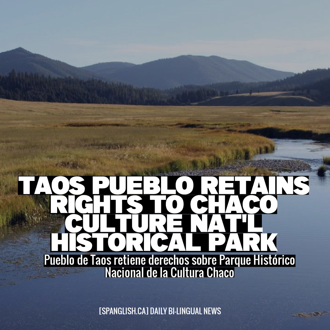 Taos Pueblo Retains Rights to Chaco Culture Nat'l Historical Park