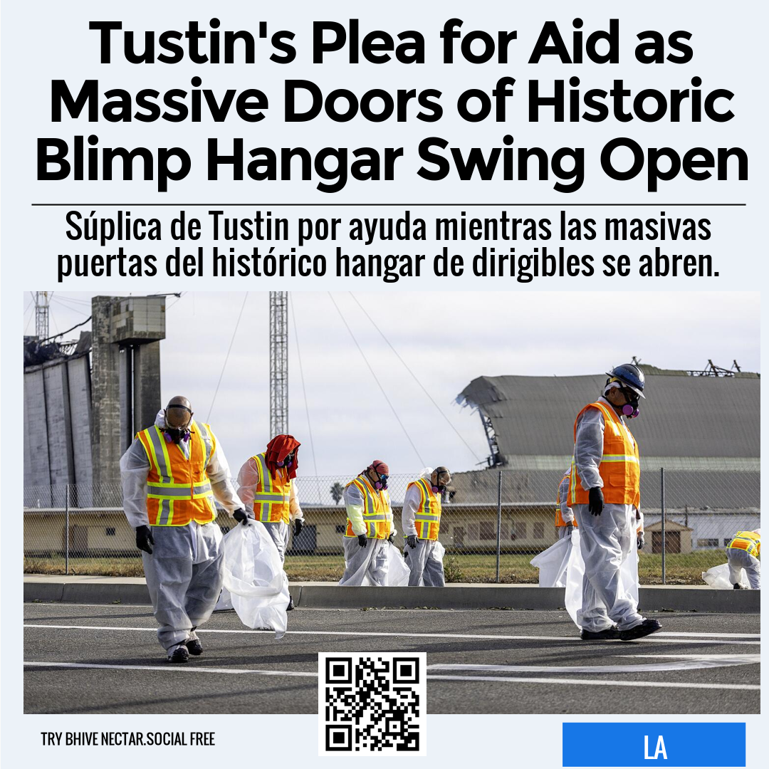 Tustin's Plea for Aid as Massive Doors of Historic Blimp Hangar Swing Open