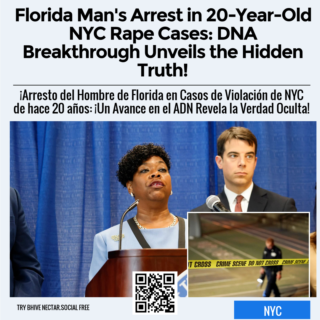 Florida Man's Arrest in 20-Year-Old NYC Rape Cases: DNA Breakthrough Unveils the Hidden Truth!