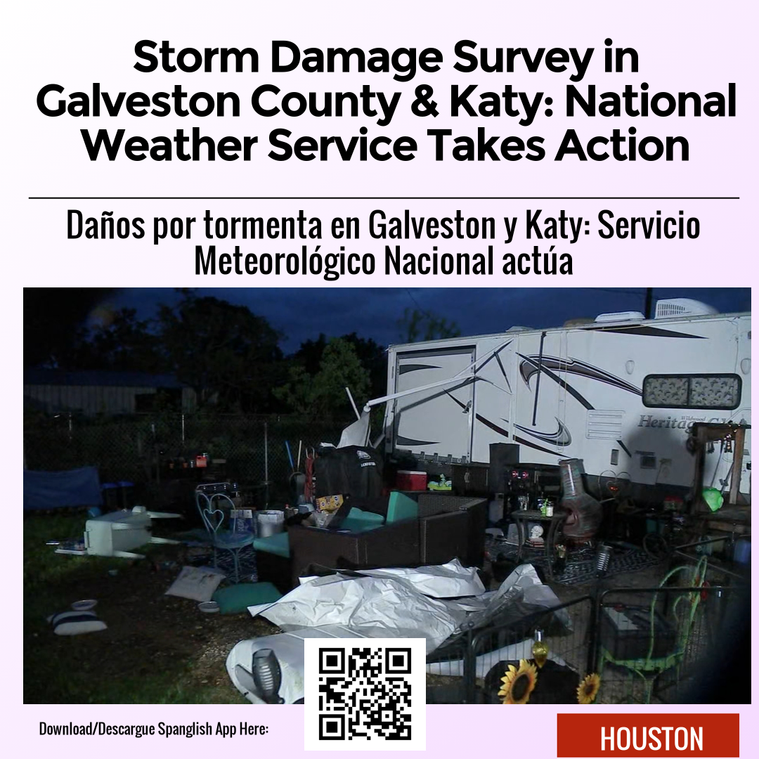 Storm Damage Survey in Galveston County & Katy: National Weather Service Takes Action