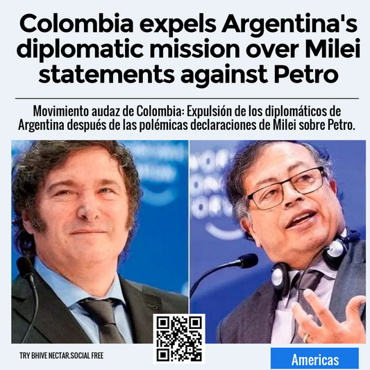 Colombia expels Argentina's diplomatic mission over Milei statements against Petro