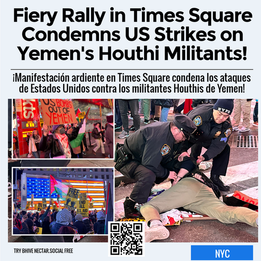 Fiery Rally in Times Square Condemns US Strikes on Yemen's Houthi Militants!