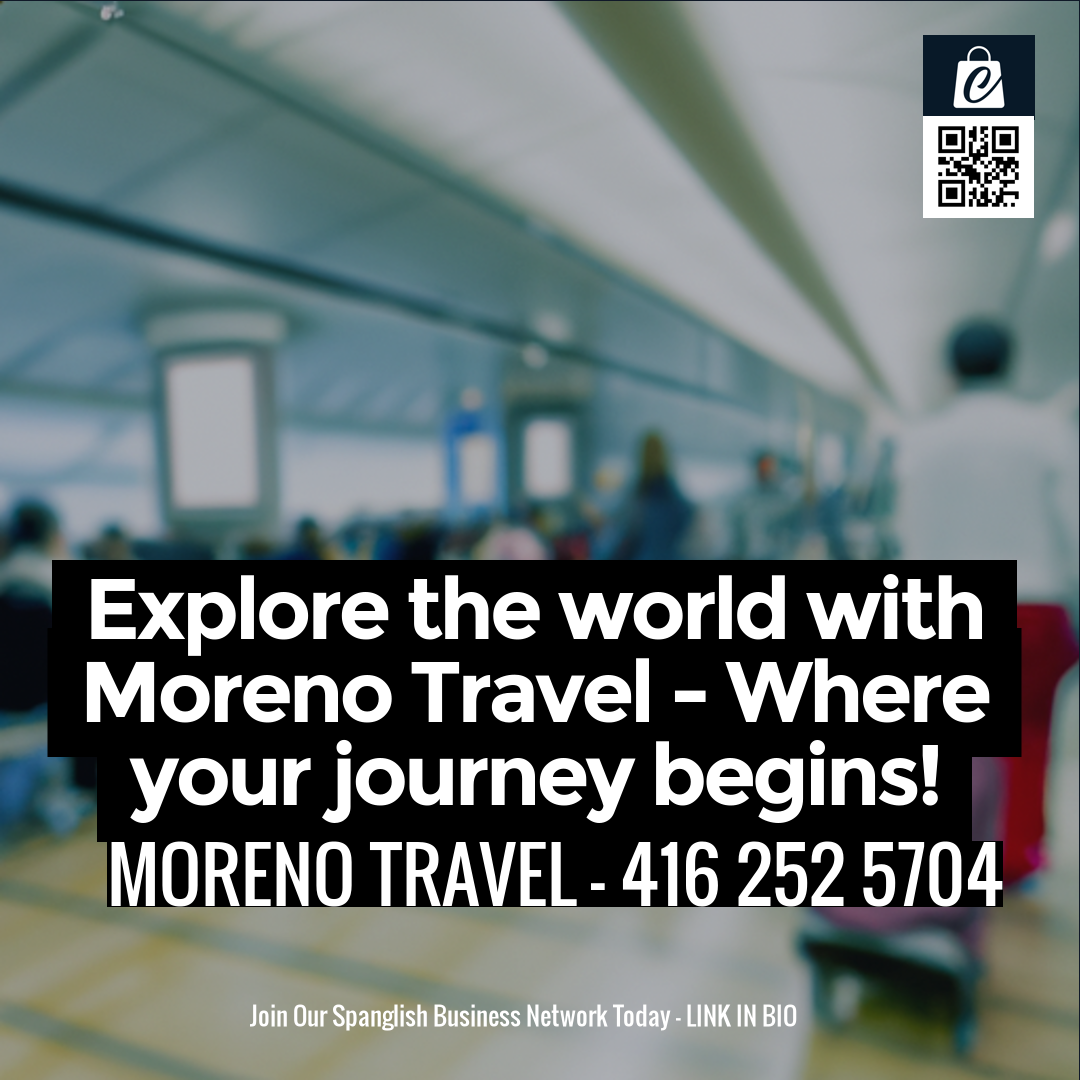 Explore the world with Moreno Travel - Where your journey begins!