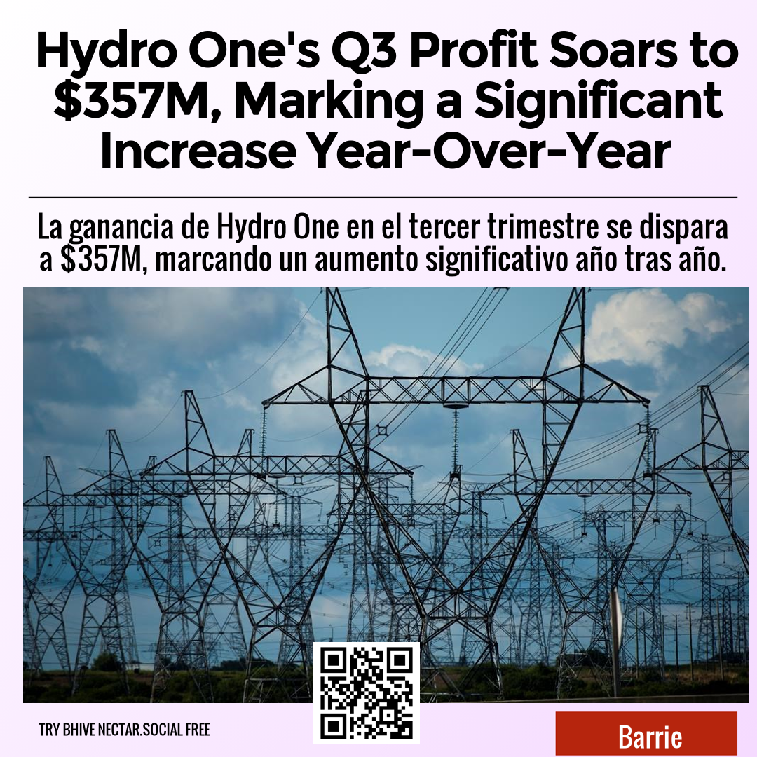 Hydro One's Q3 Profit Soars to $357M, Marking a Significant Increase Year-Over-Year