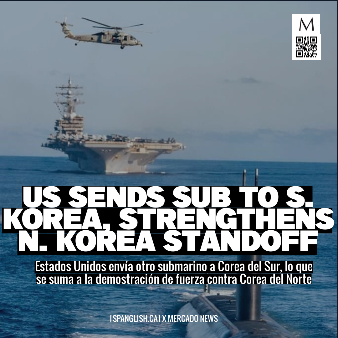 US Sends Sub to S. Korea, Strengthens N. Korea Standoff