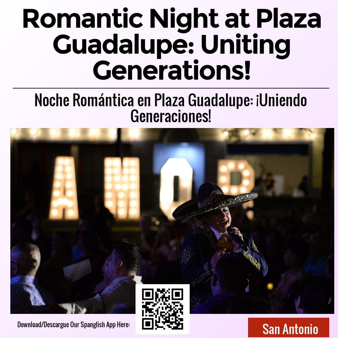 Romantic Night at Plaza Guadalupe: Uniting Generations!