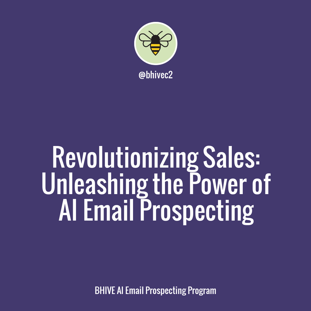 Revolutionize Your Sales Approach with BHIVE's AI Email Prospecting: Predict Future Buying Patterns and Optimize Lead Generation