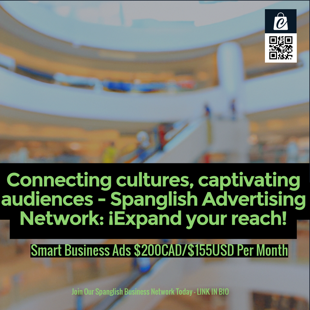 Connecting cultures, captivating audiences - Spanglish Advertising Network: ¡Expand your reach!