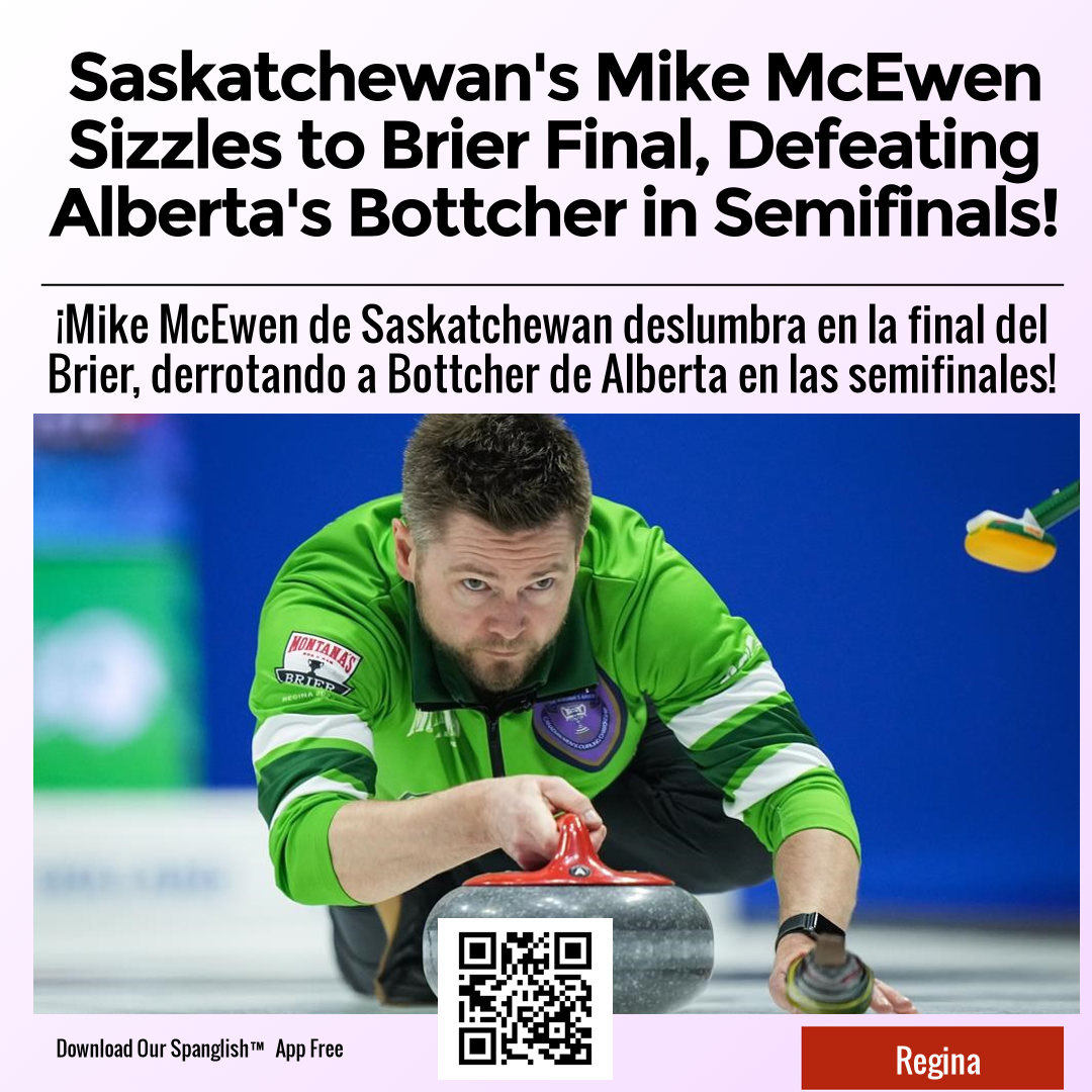 Saskatchewan's Mike McEwen Sizzles to Brier Final, Defeating Alberta's Bottcher in Semifinals!