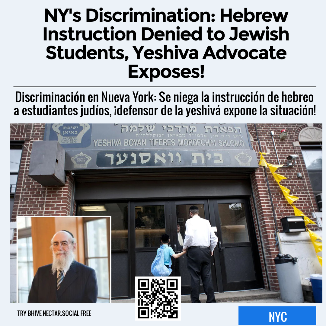 NY's Discrimination: Hebrew Instruction Denied to Jewish Students, Yeshiva Advocate Exposes!